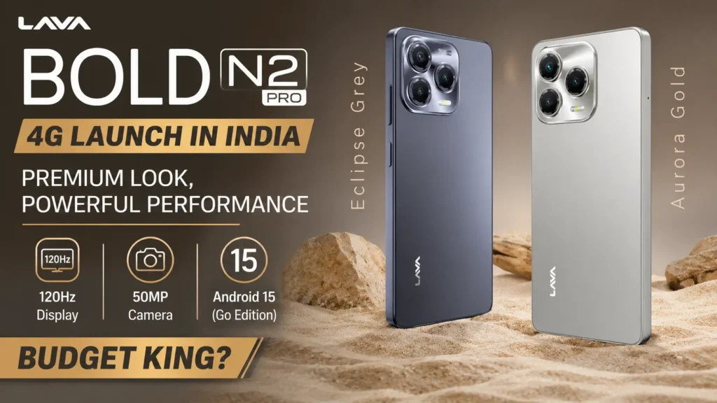 Lava Bold N2 Pro 4G ?????????? Aurora Gold ??? Eclipse Grey ????????, 120Hz ???????? ??? 50MP ?????? ????????